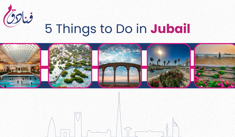 Discover The 5 Best Things To Do In Jubail For A Memorable Vacation