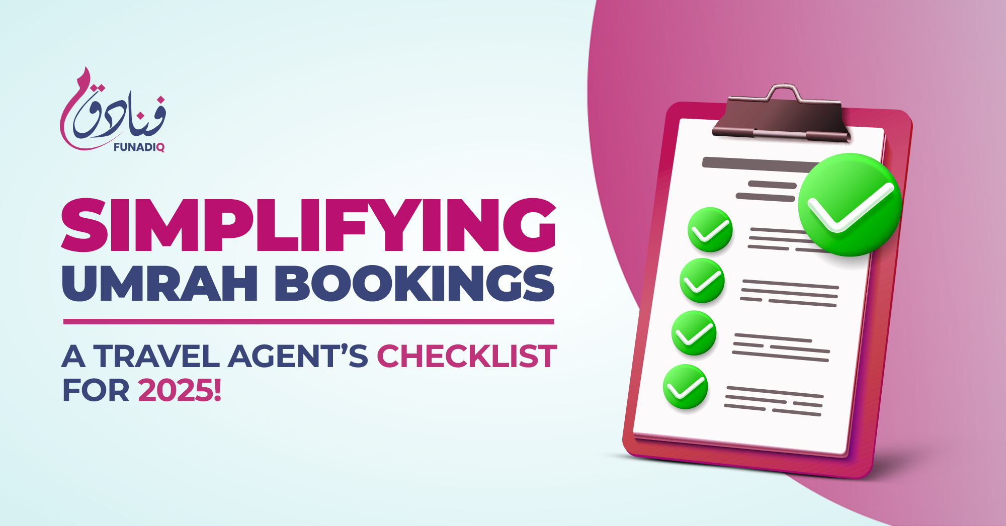 Simplifying Umrah Bookings: A Travel Agent’s Checklist For 2025